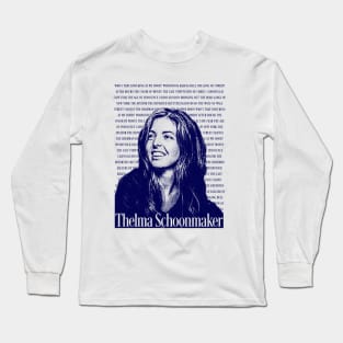 Thelma Schoonmaker Long Sleeve T-Shirt